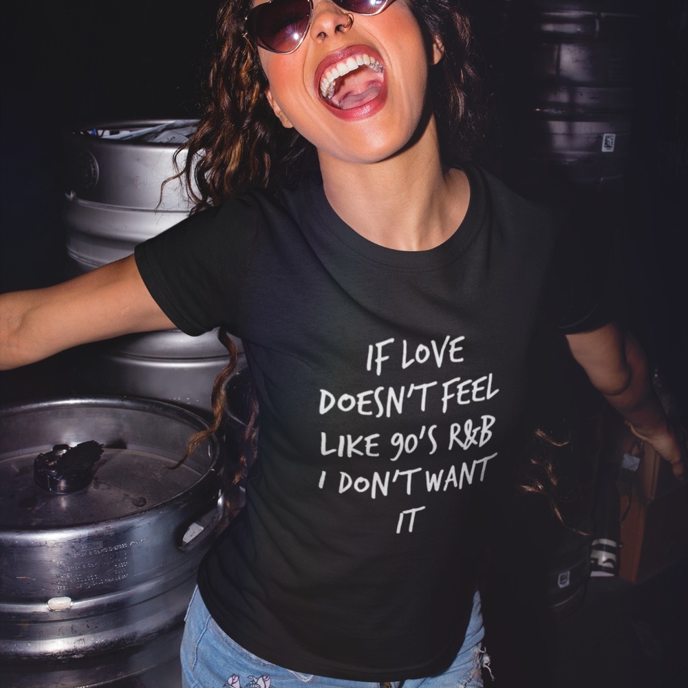 If Love Doesn't Feel Like 90's R&B T-Shirt - Picture 1 of 3